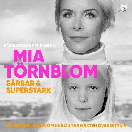 Sårbar och Superstark, Mia Törnblom