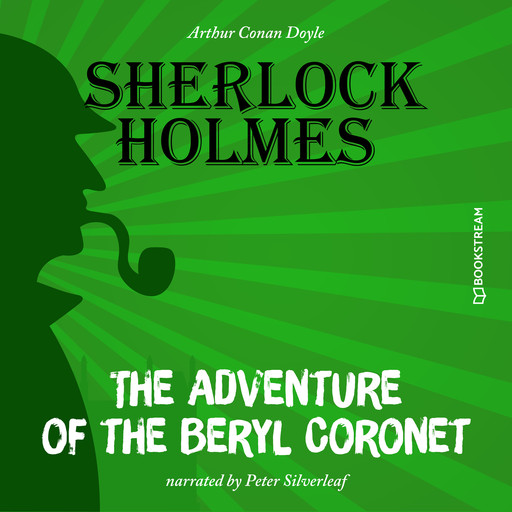 The Adventure of the Beryl Coronet (Unabridged), Arthur Conan Doyle