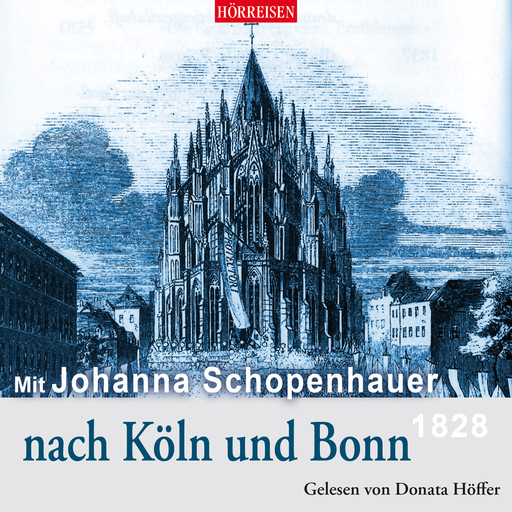 Mit Johanna Schopenhauer nach Köln und Bonn, Johanna Schopenhauer