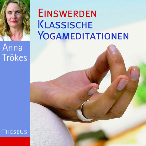 Einswerden: Klassische Yogameditation, Anna Trökes