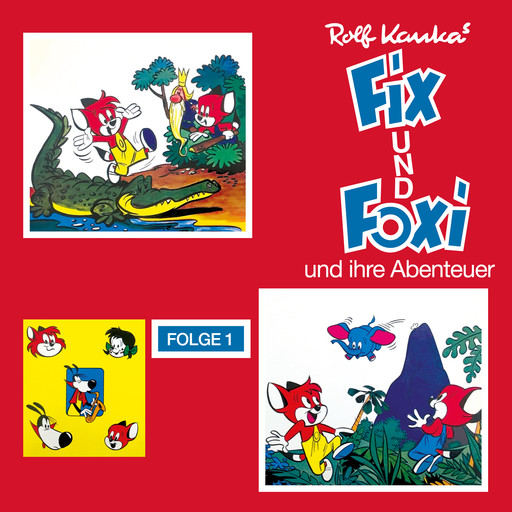 Fix und Foxi, Folge 1: Fix und Foxi und ihre Abenteuer, Rolf Kauka