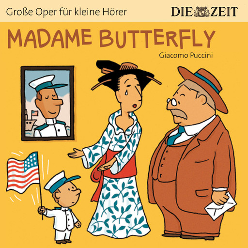 Die ZEIT-Edition "Große Oper für kleine Hörer", Madame Butterfly (ungekürzt), Giacomo Puccini