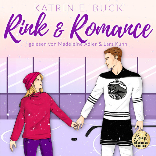 Rink & Romance: Spicy Hockey Romance - Boston Badgers, Sports & Romance, Band 2 (ungekürzt), Katrin Emilia Buck