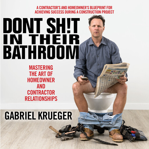 Don't Sh!t in Their Bathroom, Gabriel Krueger