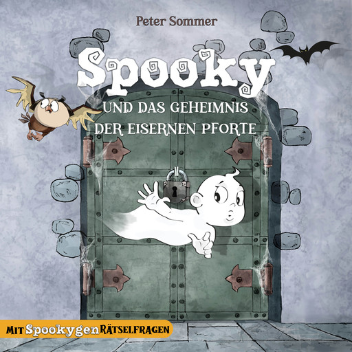 Spooky und das Geheimnis der eisernen Pforte - Spooky das kleine Gespenst, Band 1 (ungekürzt), Peter Sommer, SweetArtRos