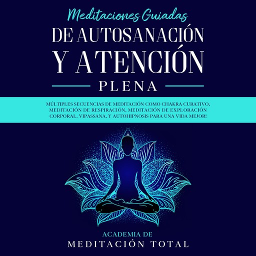 Meditaciones Guiadas de Autosanación y Atención Plena, Academia de Meditación Total