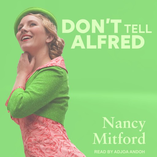 Don't Tell Alfred, Nancy Mitford