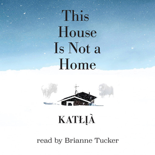 This House Is Not a Home (Unabridged), Katłıà