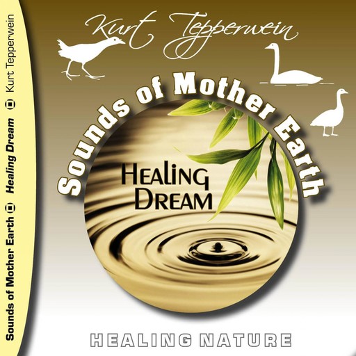 Sounds of Mother Earth - Healing Dream, Healing Nature, 