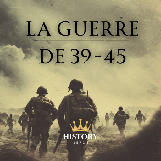 La Guerre de 39-45, History Nerds