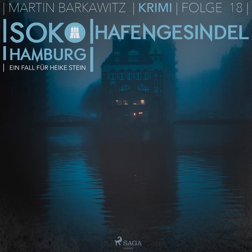 Hafengesindel - SoKo Hamburg - Ein Fall für Heike Stein 18 (Ungekürzt), Martin Barkawitz