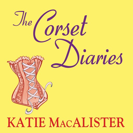 The Corset Diaries, Katie MacAlister