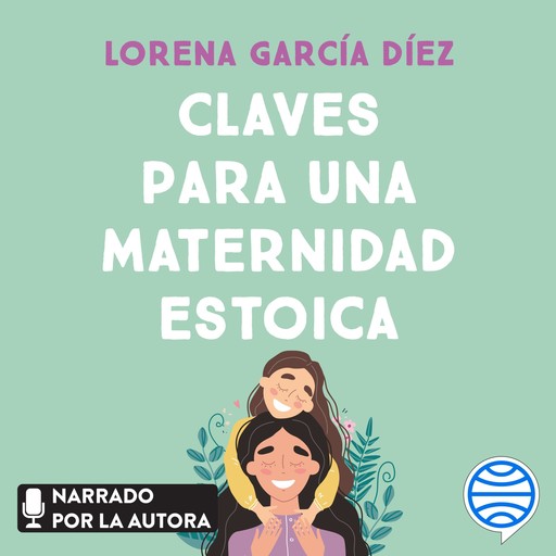 Claves para una maternidad estoica, Lorena García Diez