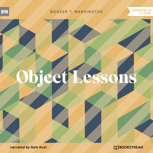 Object Lessons (Unabridged), Booker T.Washington
