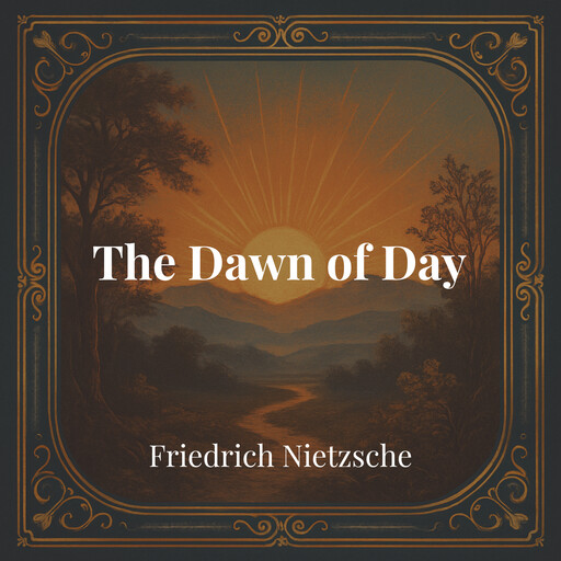 The Dawn of Day, Friedrich Nietzsche