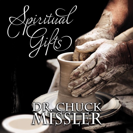 The Spiritual Gifts, Chuck Missler
