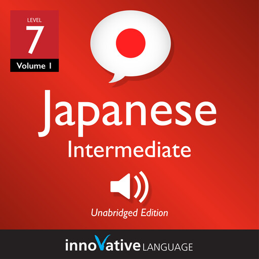 Learn Japanese - Level 7: Intermediate Japanese, Innovative Language Learning, JapanesePod101.com