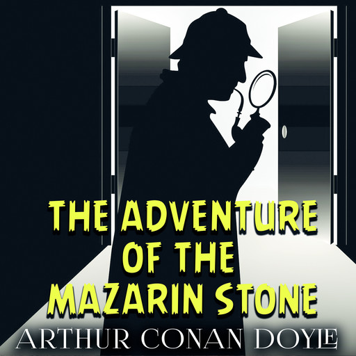 The Adventure of the Mazarin Stone, Arthur Conan Doyle