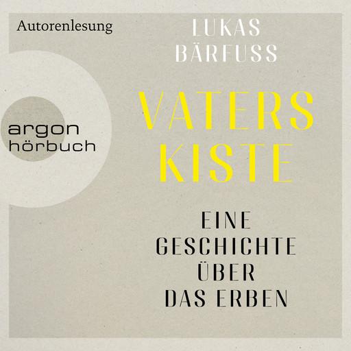 Vaters Kiste - Eine Geschichte über das Erben (Ungekürzte Autorenlesung), Lukas Bärfuss