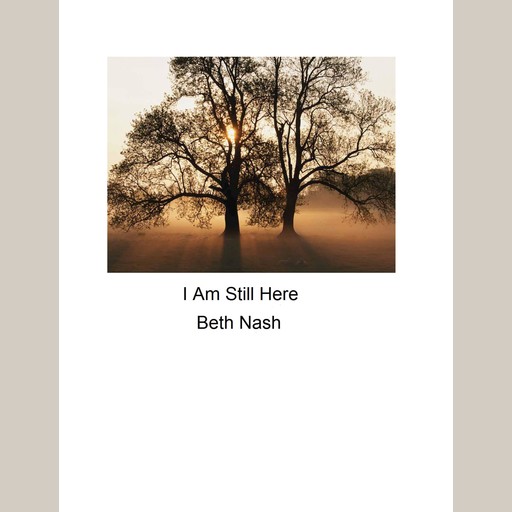 I Am Still Here, Beth Nash