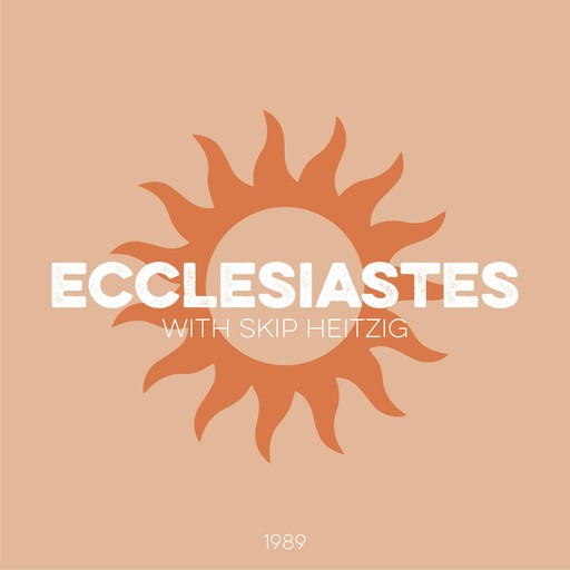 21 Ecclesiastes - 1989, Skip Heitzig