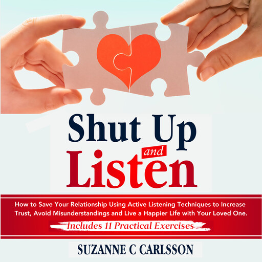 Shut Up and Listen, Suzanne C. Carlsson