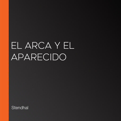 El arca y el aparecido, Stendhal