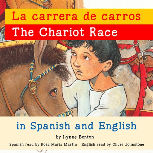 The Chariot Race /La carrera de carros, Lynne Benton