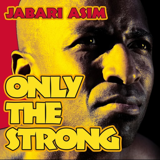 Only the Strong, Jabari Asim
