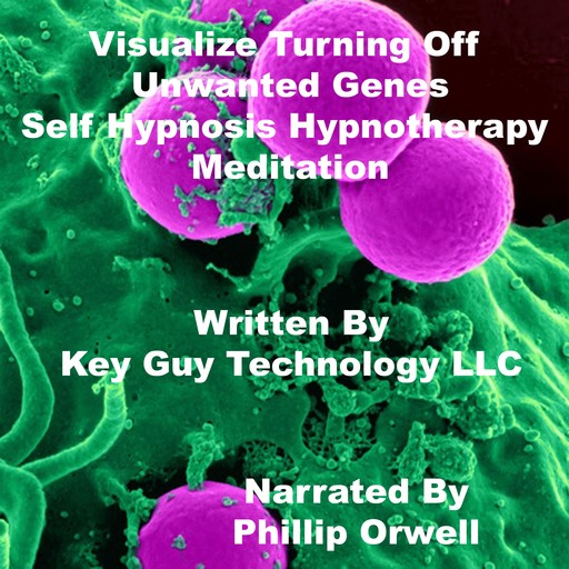 Visualize Turning Off Unwanted Genes Self Hypnosis Hypnotherapy Meditation, Key Guy Technology LLC