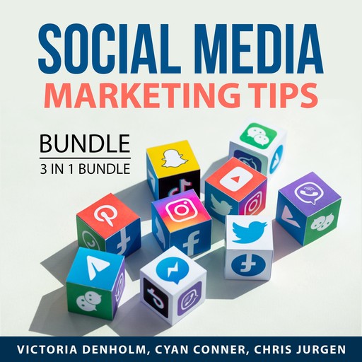 Social Media Marketing Tips Bundle, 3 in 1 Bundle:, Victoria Denholm, Chris Jurgen, Cyan Conner