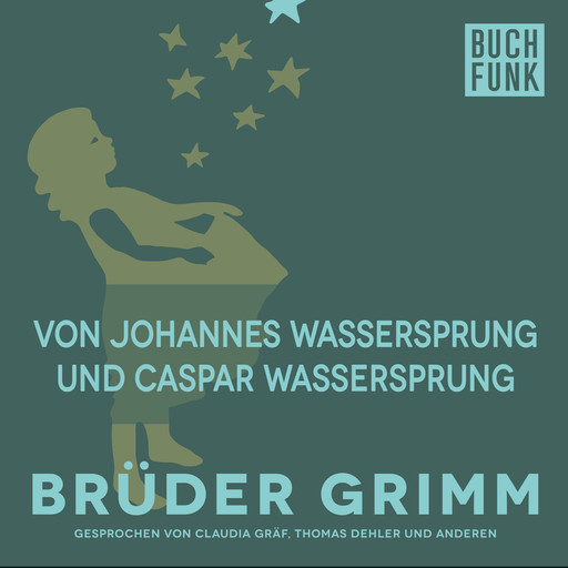 Von Johannes-Wassersprung und Caspar-Wassersprung, Gebrüder Grimm