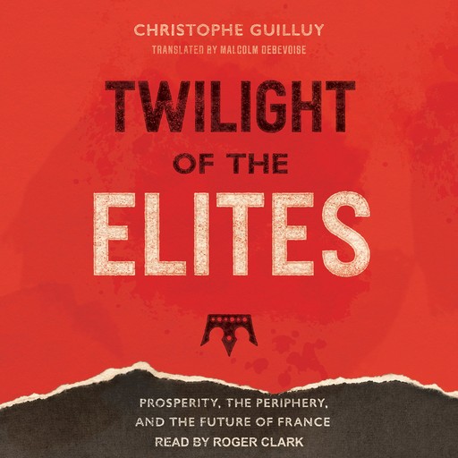 Twilight of the Elites, Christophe Guilluy