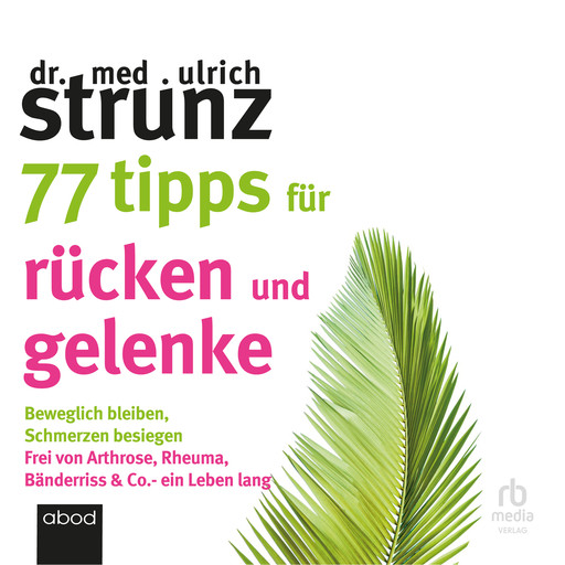 77 Tipps für Rücken und Gelenke, med. Ulrich Strunz