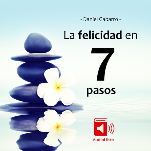 La felicidad en 7 pasos, Daniel Gabarró
