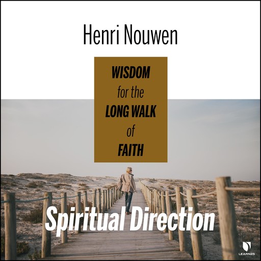Spiritual Direction: Wisdom for the Long Walk of Faith, Henri Nouwen