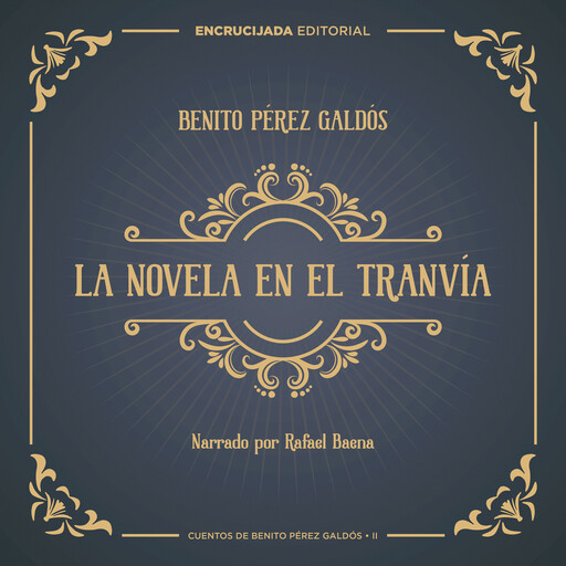 La novela en el tranvía, Benito Pérez Galdós