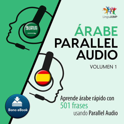 Árabe Parallel Audio – Aprende árabe rápido con 501 frases usando Parallel Audio - Volumen 1, Lingo Jump