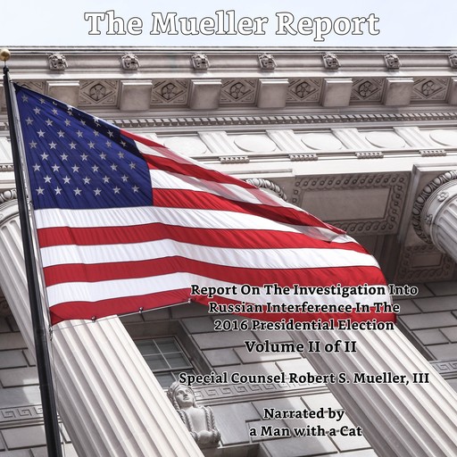 The Mueller Report - Volume II, III, Robert S. Mueller