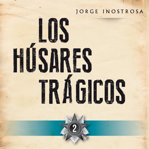 Los húsares trágicos 2, Jorge Inostrosa