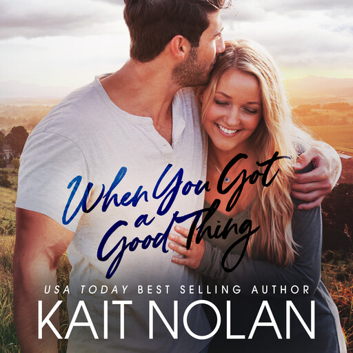 When You Got A Good Thing, Kait Nolan