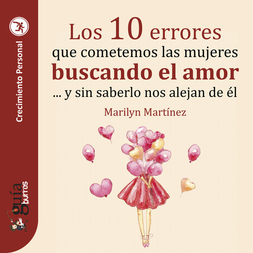 GuíaBurros: Los 10 errores que cometemos las mujeres buscando el amor, Marilyn Martínez