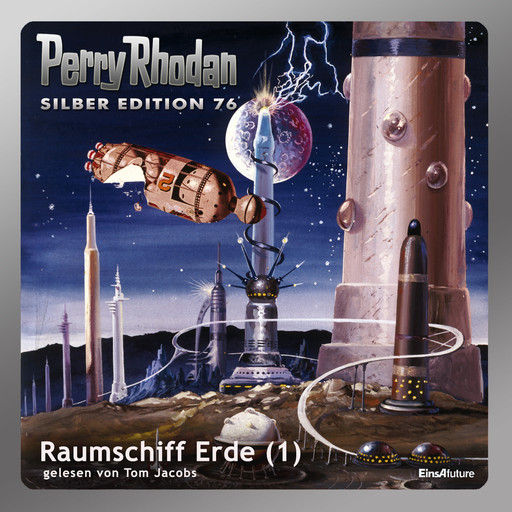 Perry Rhodan Silber Edition 76: Raumschiff Erde (Teil 1), H.G. Ewers, Hans Kneifel