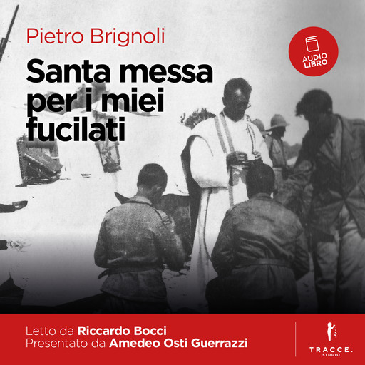 Santa messa per i miei fucilati, Pietro Brignoli