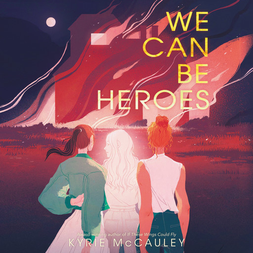 We Can Be Heroes, Kyrie McCauley