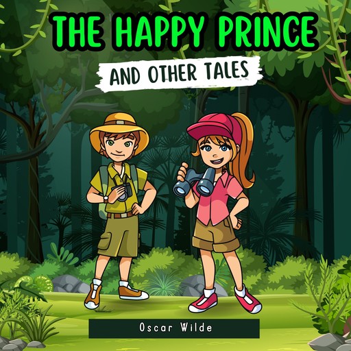 The Happy Prince and Other Tales (Unabridged), Oscar Wilde