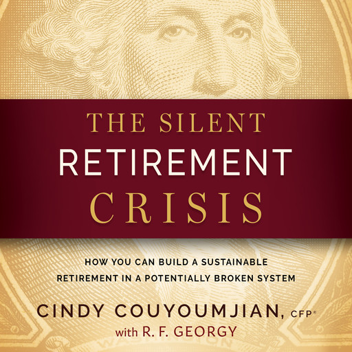 The Silent Retirement Crisis, Cindy Couyoumjian, R.F. Georgy