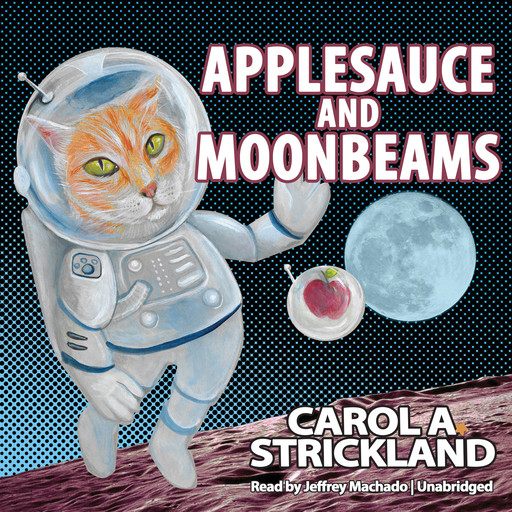Applesauce and Moonbeams, Carol A. Strickland