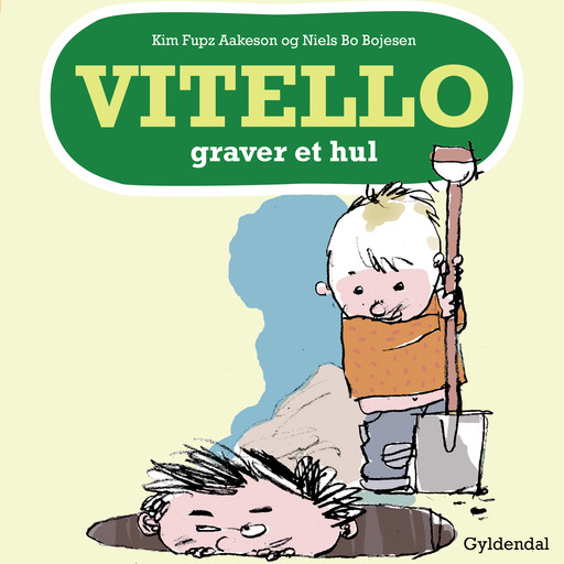 Vitello graver et hul, Kim Fupz Aakeson, Niels Bo Bojesen