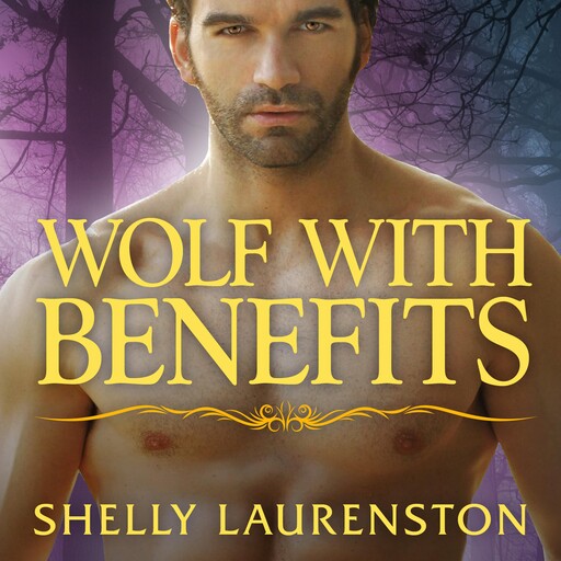 Wolf With Benefits, Shelly Laurenston